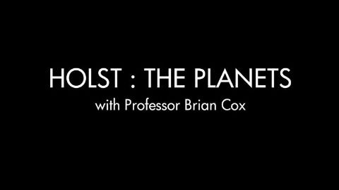 Holst: The Planets with Brian Cox