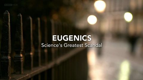 Eugenics: Science's Greatest Scandal