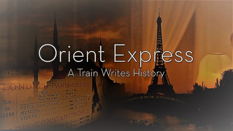 Orient Express a Train Writes History