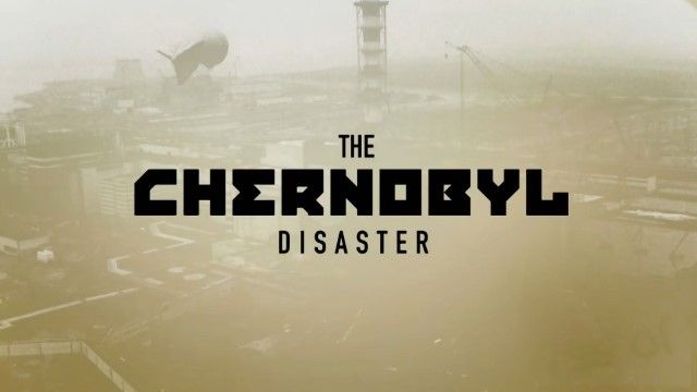 The Chernobyl Disaster