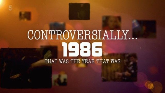 Controversially 1986: That Was the Year that Was