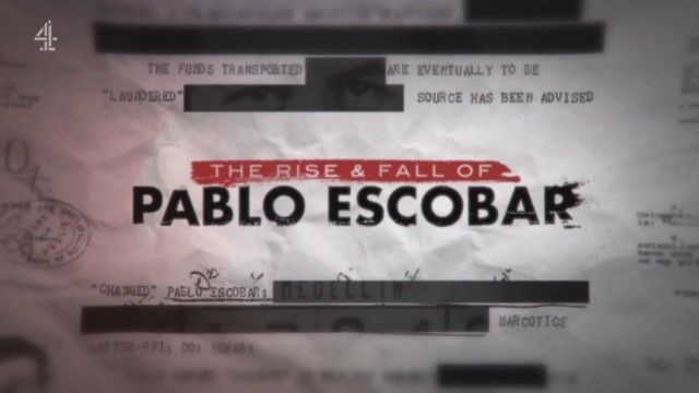 The Rise and Fall of Pablo Escobar