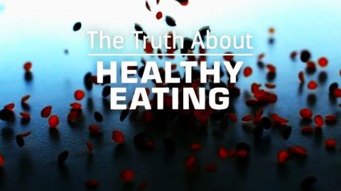 The Truth about: Healthy Eating