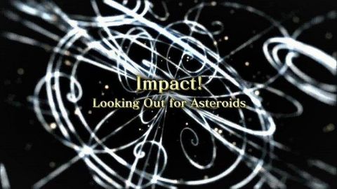 Impact - Looking Out for Asteroids