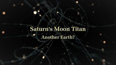 Saturn's Moon Titan - Another Earth?