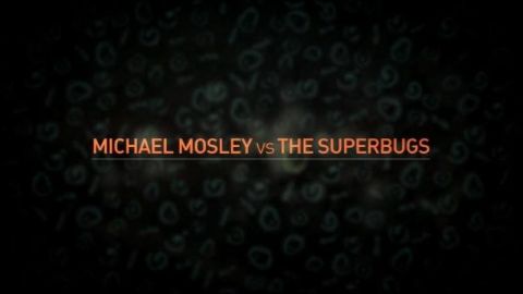 Michael Mosley vs the Superbugs
