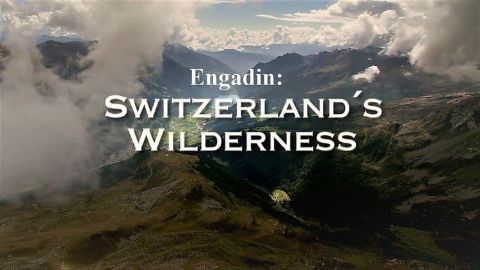 Engadin: Switzerland's Wilderness