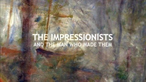 The Impressionists and the Man who Made them