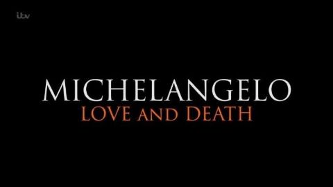 Michelangelo: Love and Death