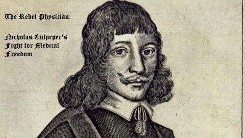 The Rebel Physician: Nicholas Culpeper's Fight for Medical Freedom